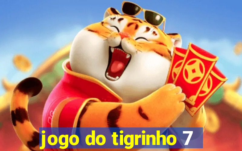 jogo do tigrinho 7